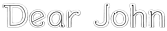 'Dear John' in decorative outline script.